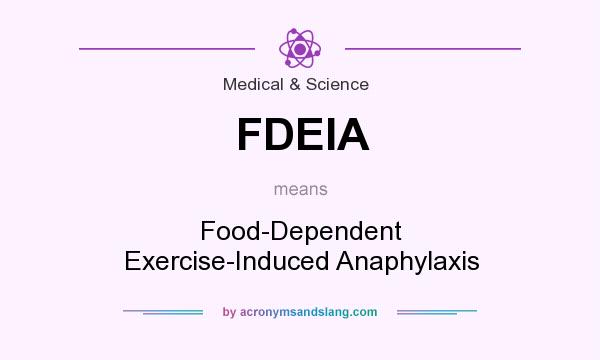 FDEIA means - Food-Dependent Exercise-Induced Anaphylaxis
